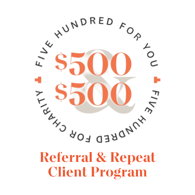 Our referral & repeat client program - $500 for you and $500 for a charity of your choice