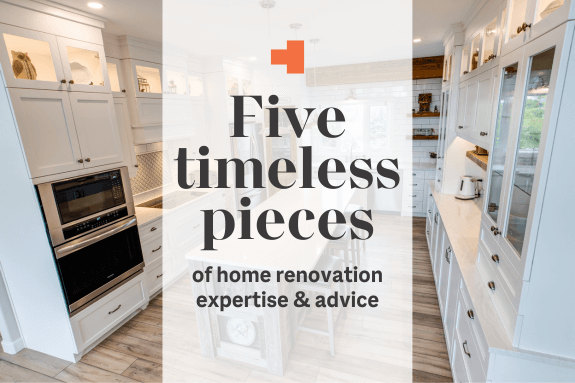 Five timeless pieces of home renovation advice